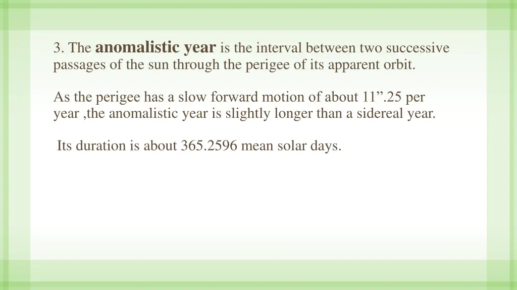 3 the anomalistic year is the interval between 2