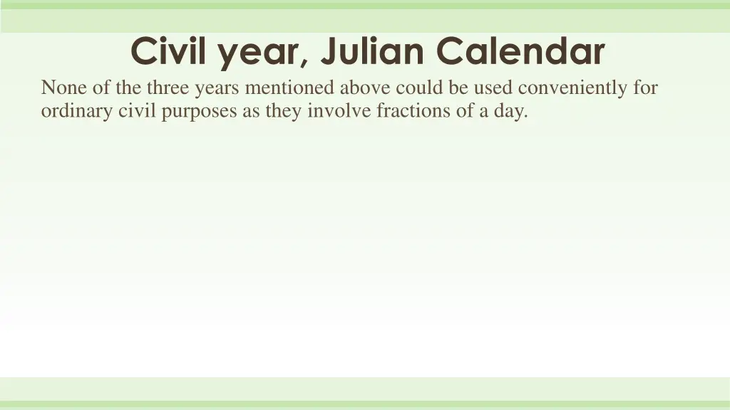 civil year julian calendar none of the three