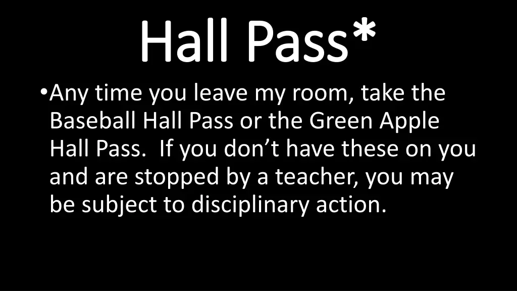 hall pass hall pass any time you leave my room