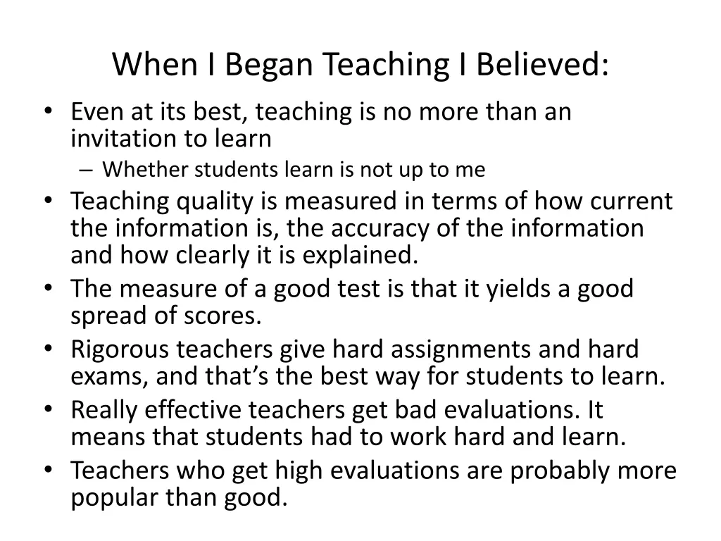 when i began teaching i believed even at its best