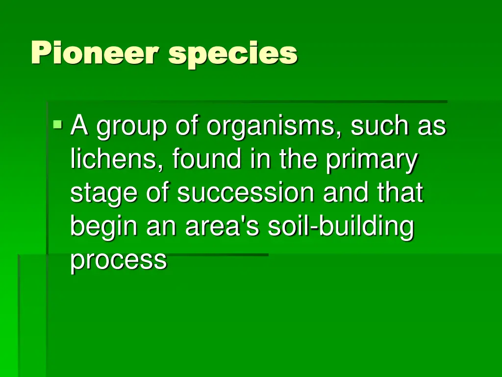 pioneer species pioneer species