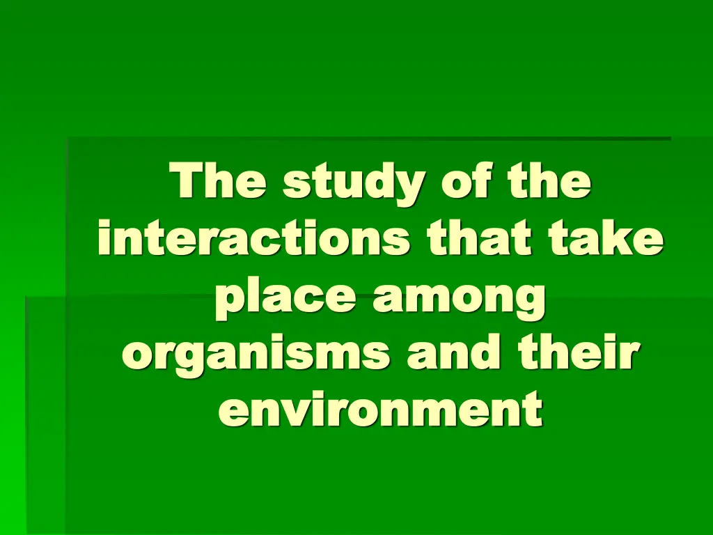 the study of the the study of the interactions