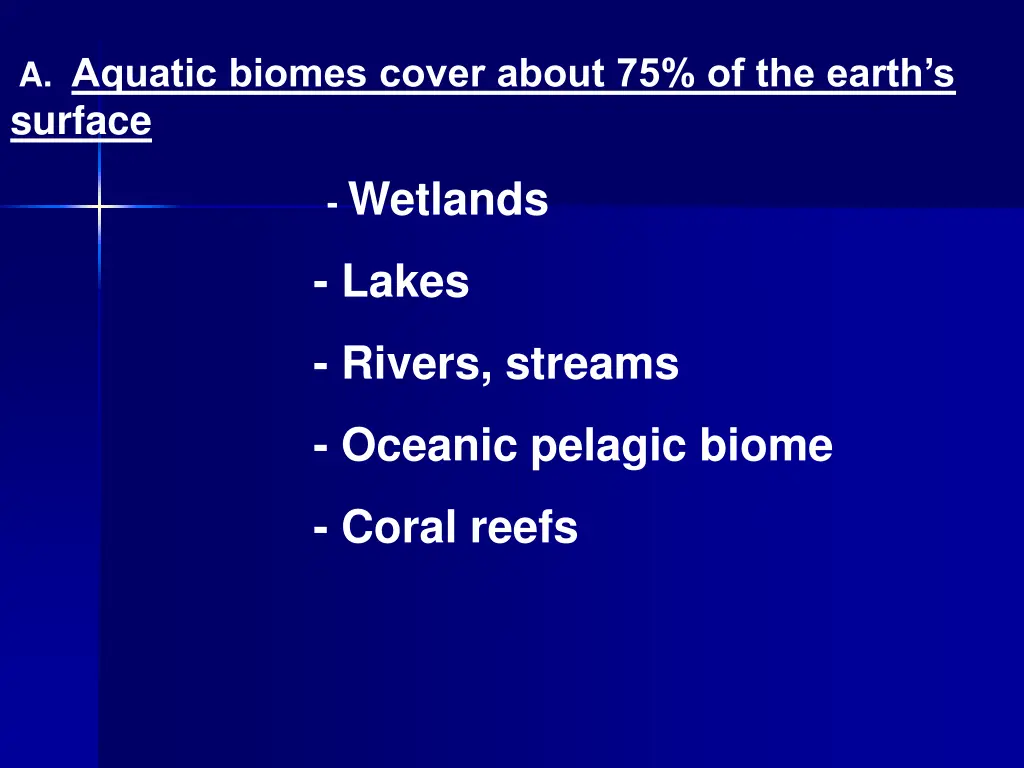 a aquatic biomes cover about 75 of the earth