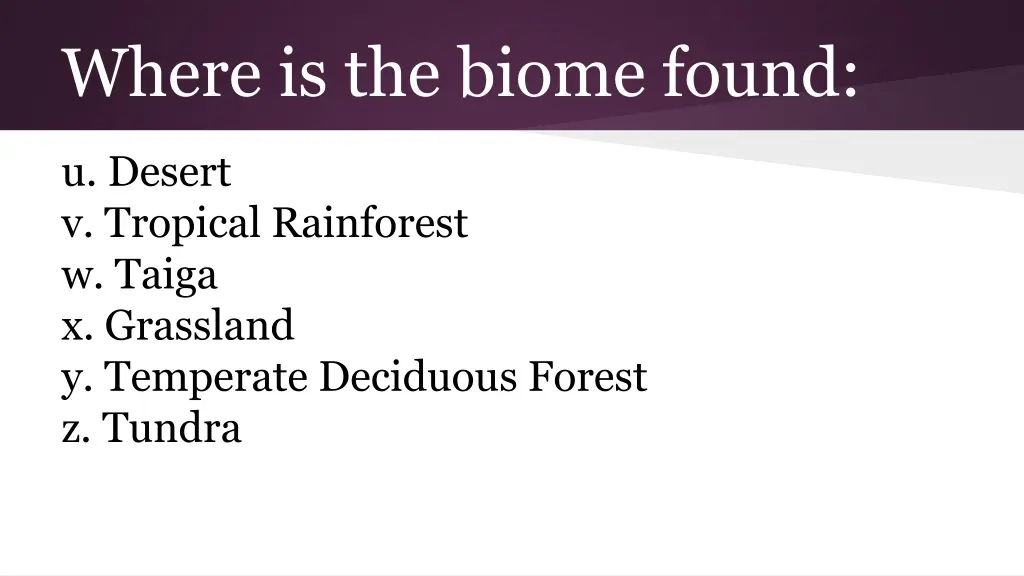 where is the biome found