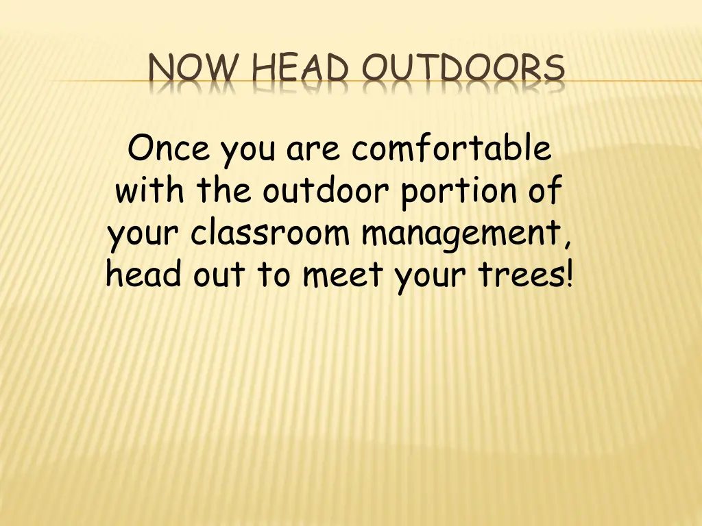 now head outdoors 1