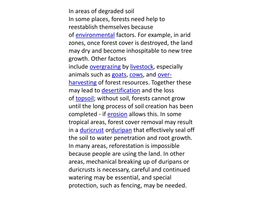 in areas of degraded soil in some places forests