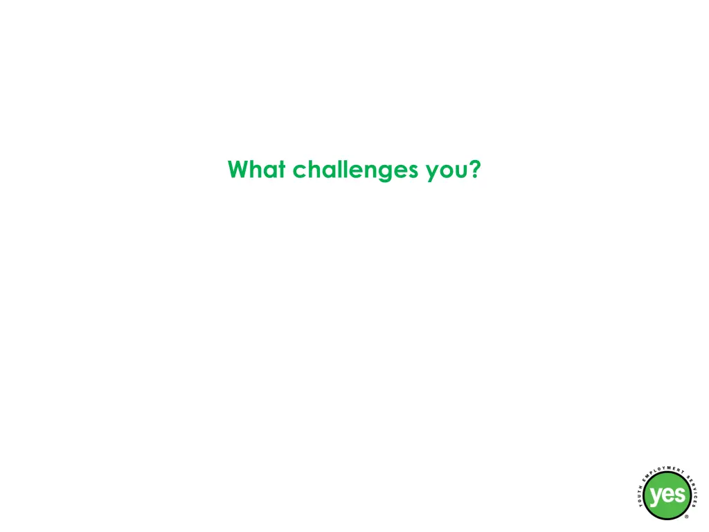 what challenges you