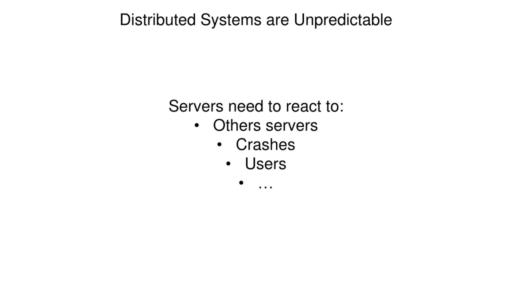 distributed systems are unpredictable