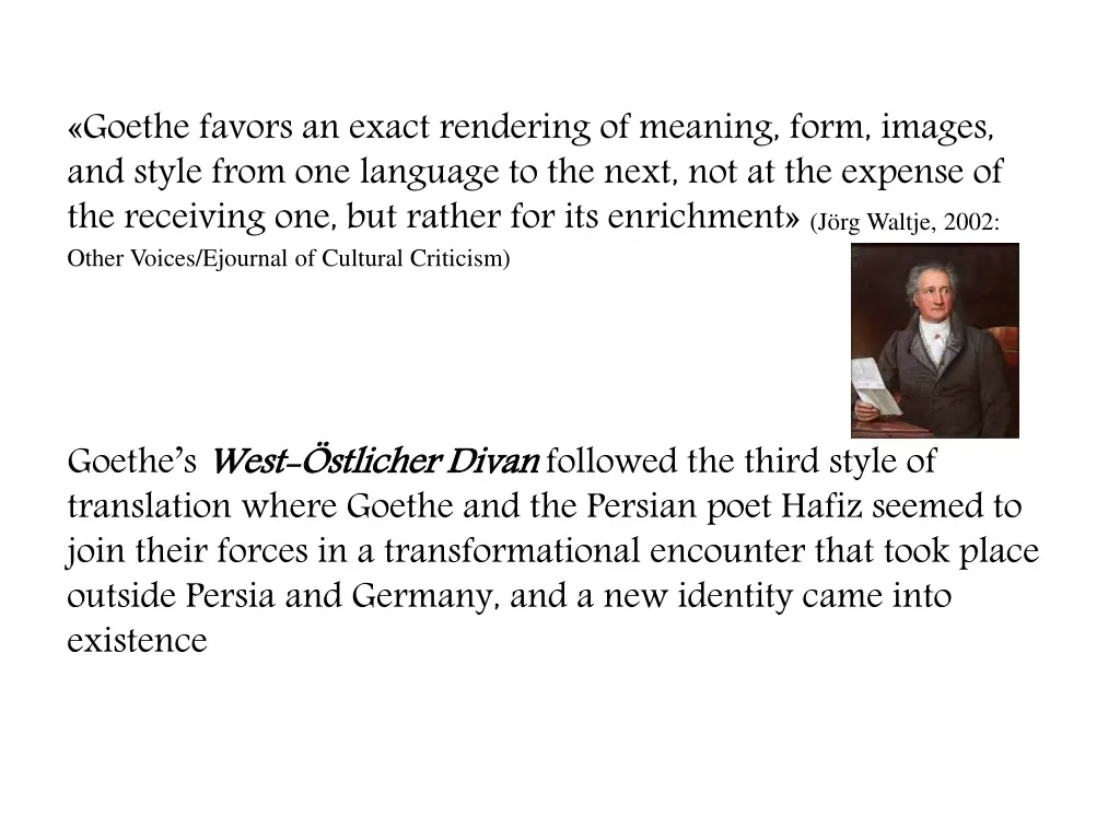 goethe favors an exact rendering of meaning form