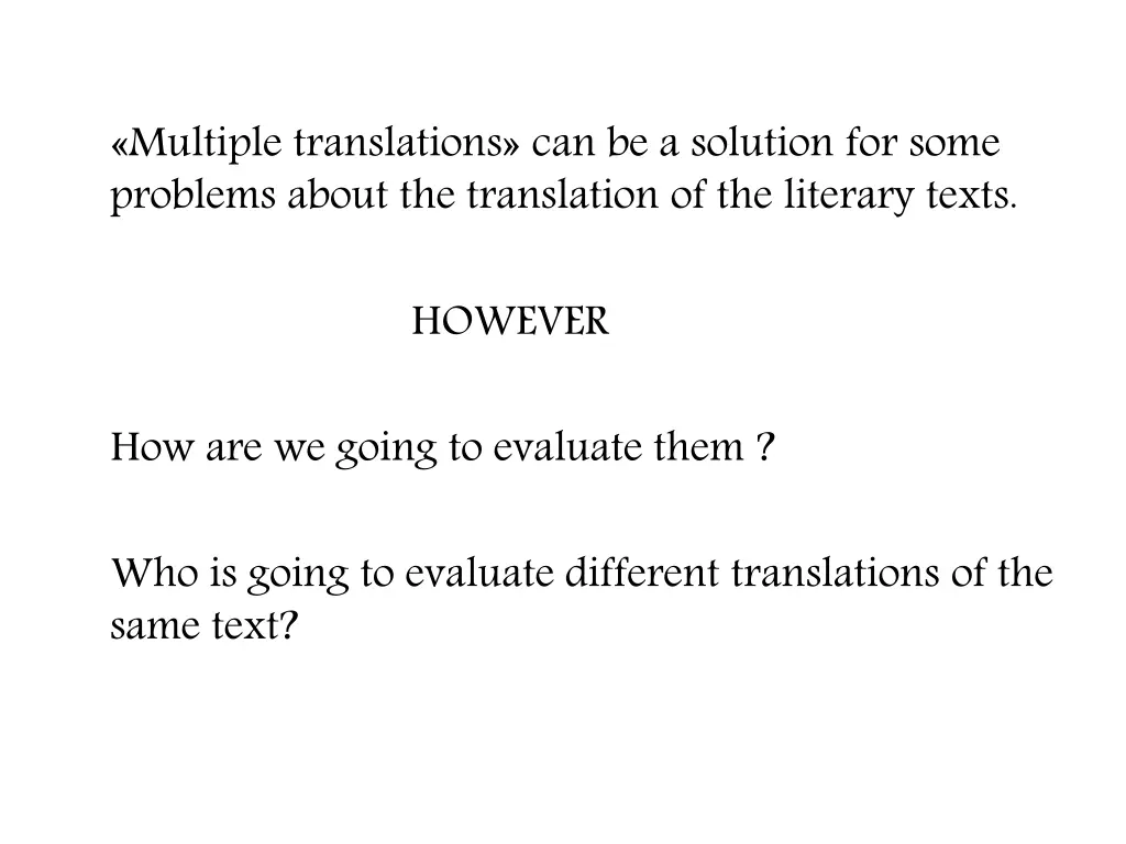 multiple translations can be a solution for some