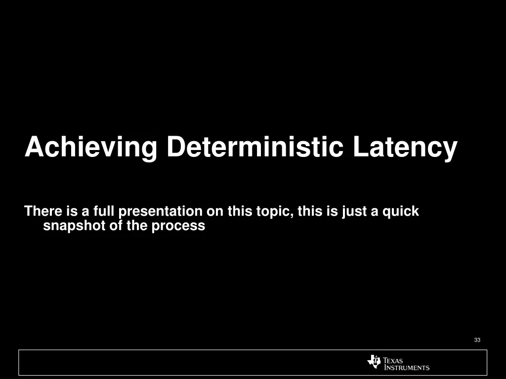 achieving deterministic latency