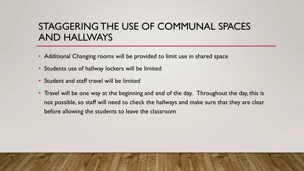 staggering the use of communal spaces and hallways