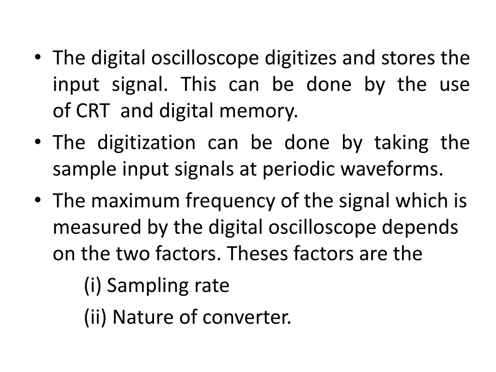 the digital oscilloscope digitizes and stores