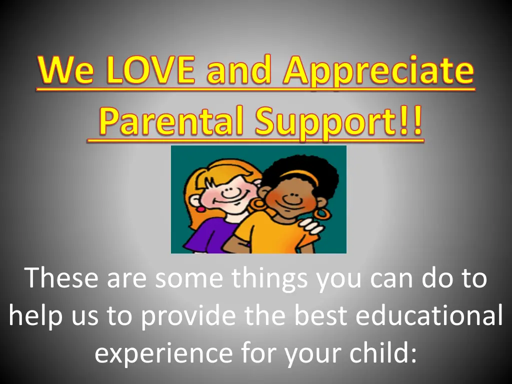 we love and appreciate parental support