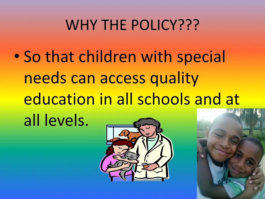 why the policy