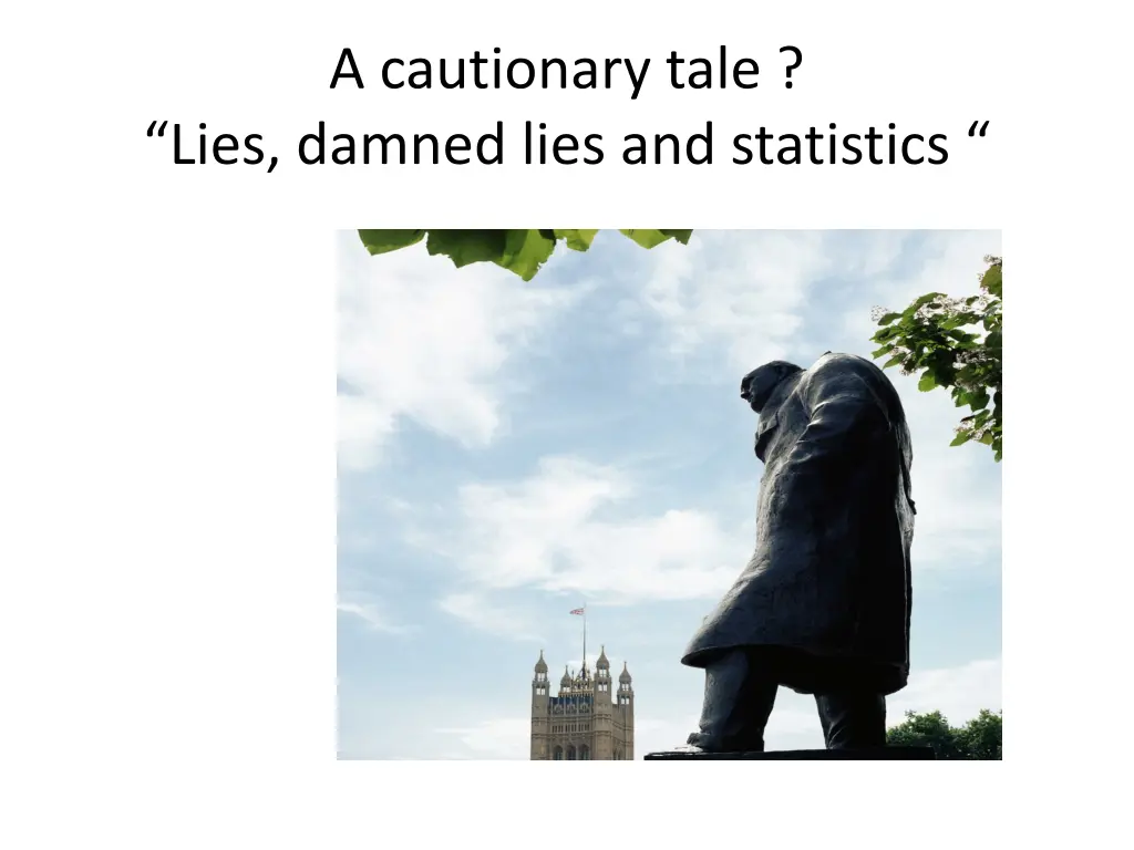 a cautionary tale lies damned lies and statistics