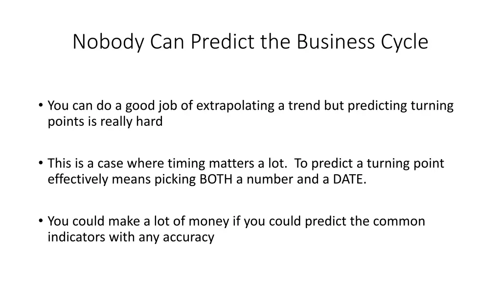 nobody can predict the business cycle