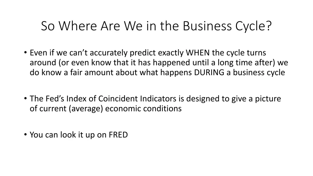 so where are we in the business cycle