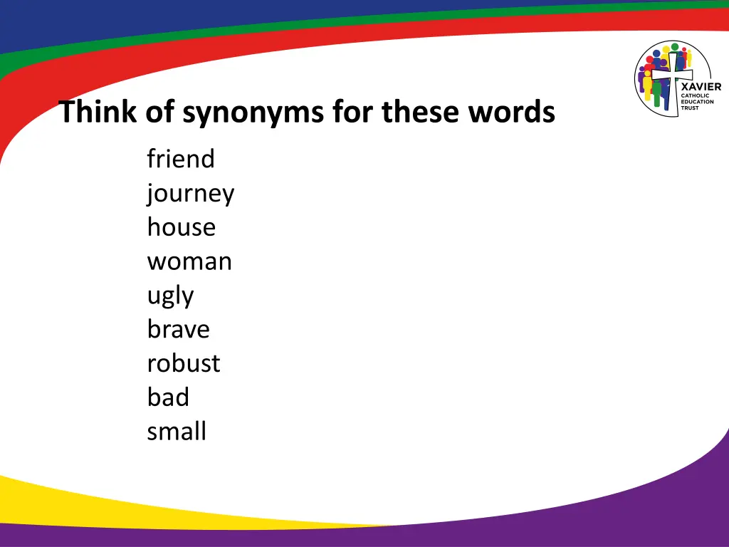 think of synonyms for these words