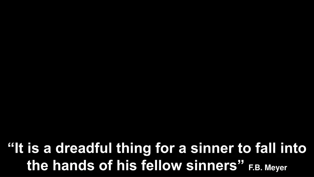 it is a dreadful thing for a sinner to fall into