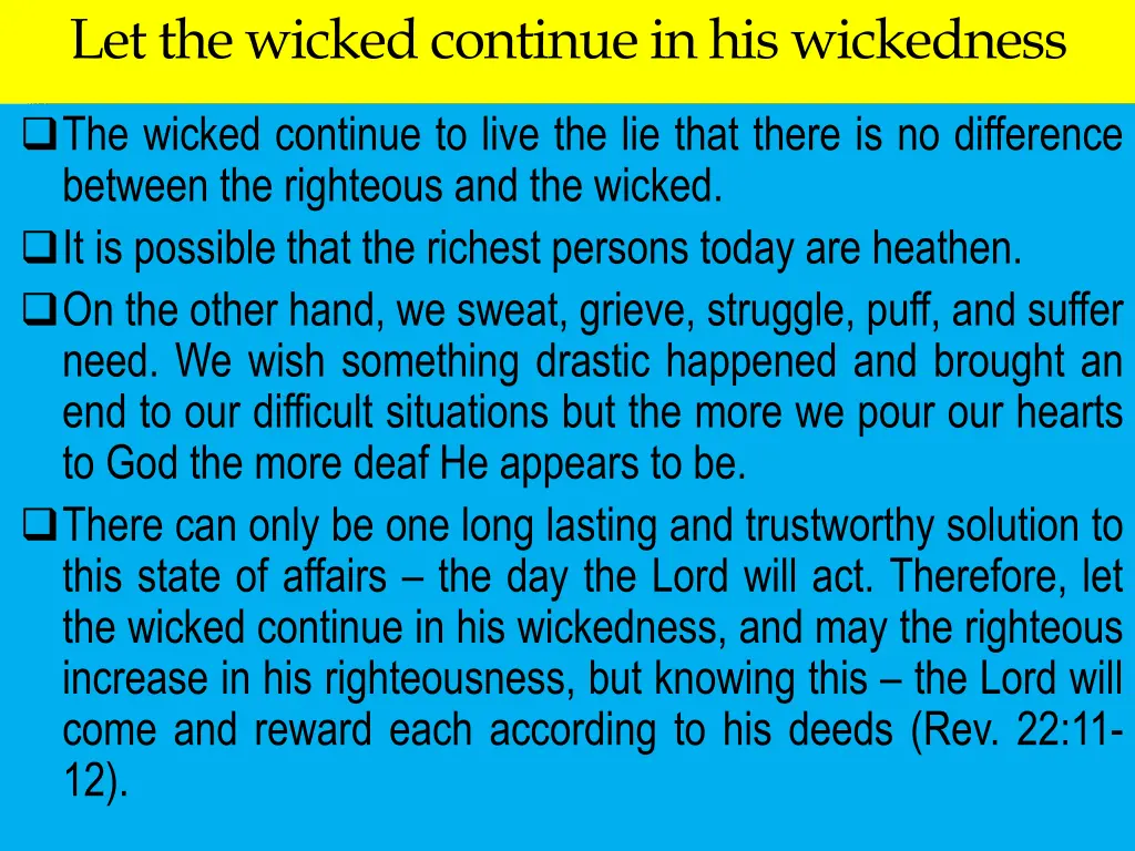 let the wicked continue in his wickedness