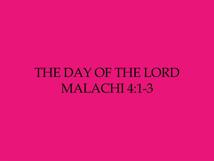 the day of the lord malachi 4 1 3