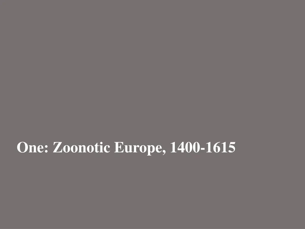 one zoonotic europe 1400 1615 1