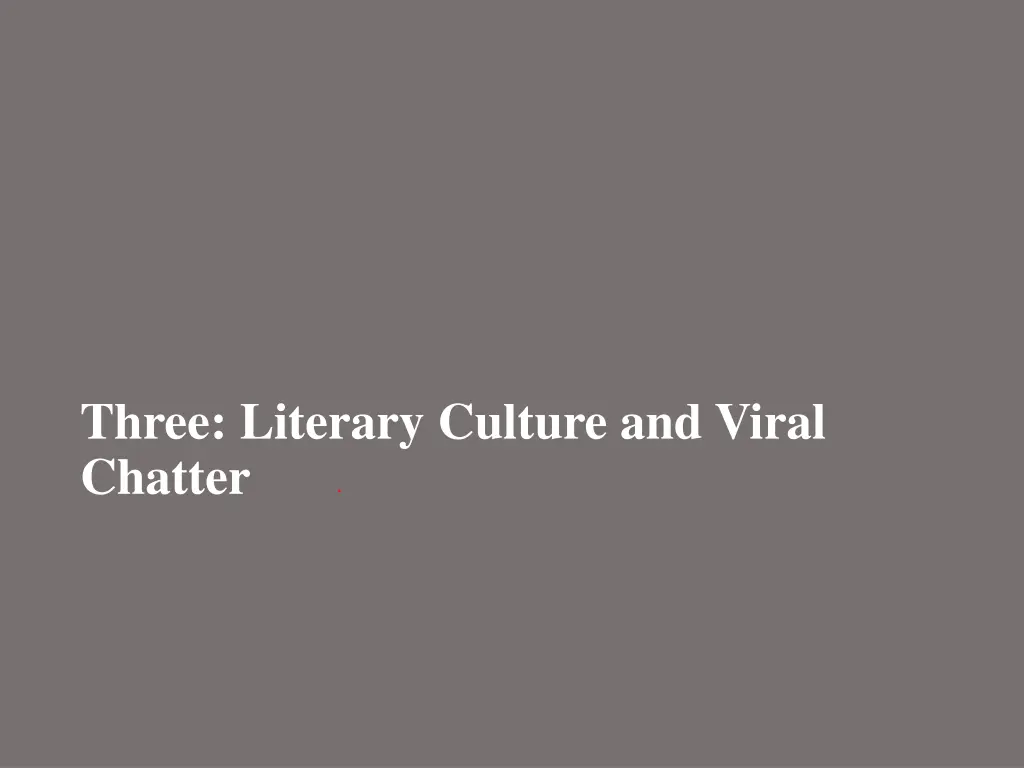 three literary culture and viral chatter