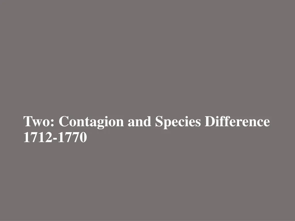 two contagion and species difference 1712 1770