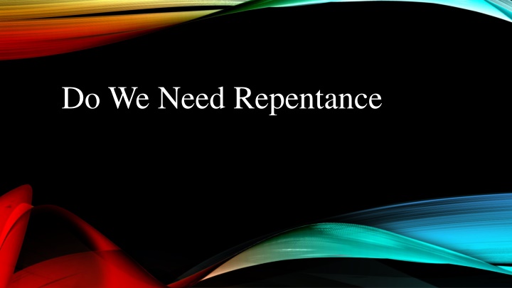 do we need repentance