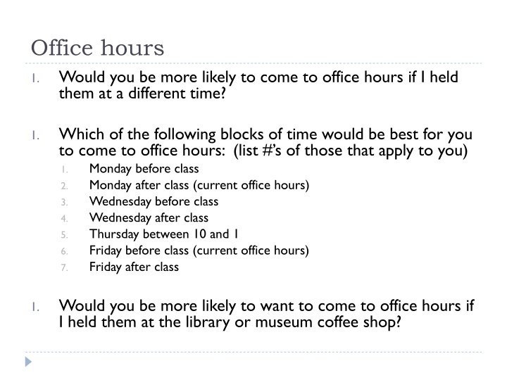 office hours would you be more likely to come