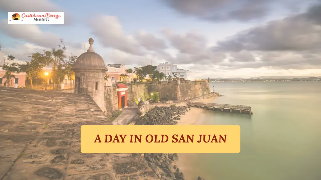 a day in old san juan