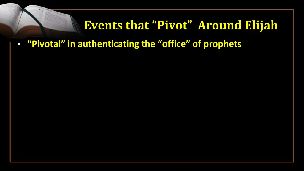 events that pivot around elijah 1