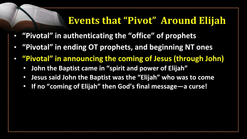 events that pivot around elijah 11