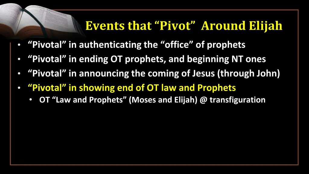 events that pivot around elijah 13