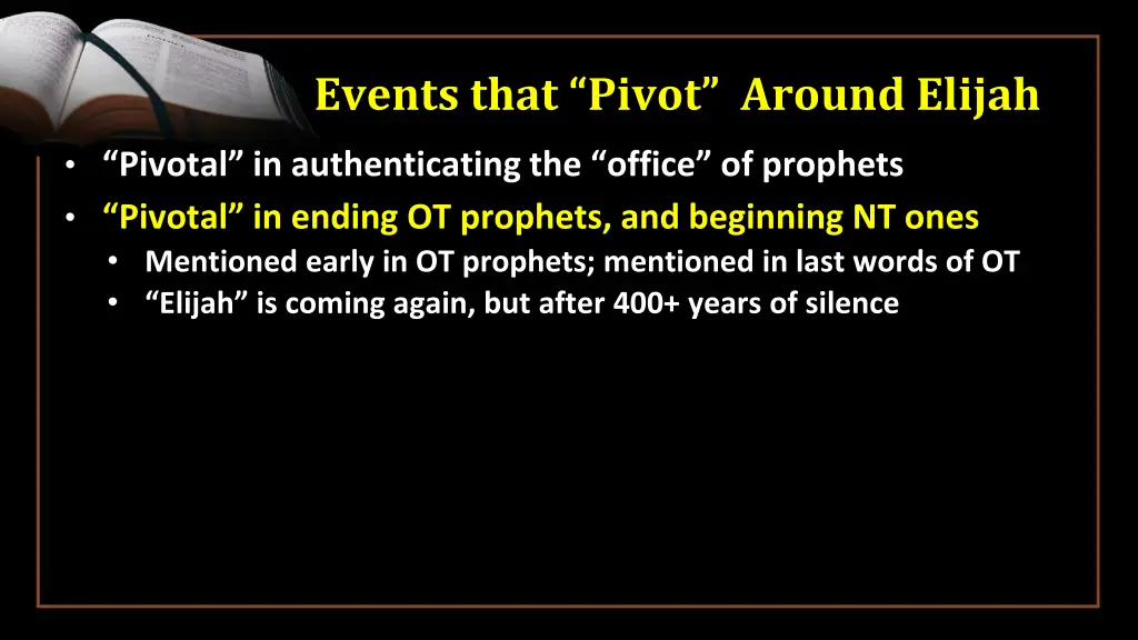 events that pivot around elijah 6