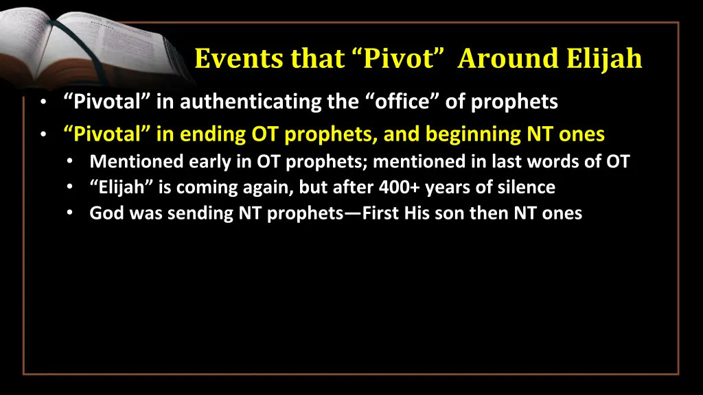 events that pivot around elijah 7