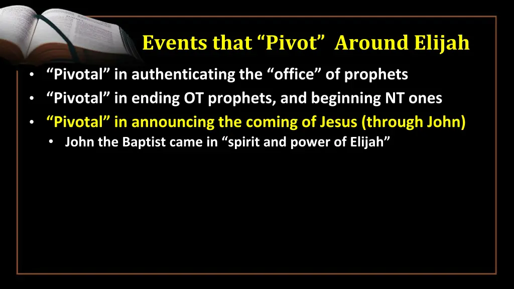 events that pivot around elijah 9