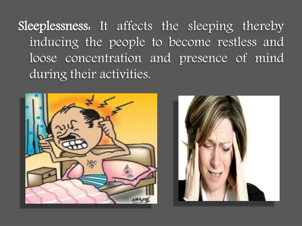 sleeplessness inducing the people to become