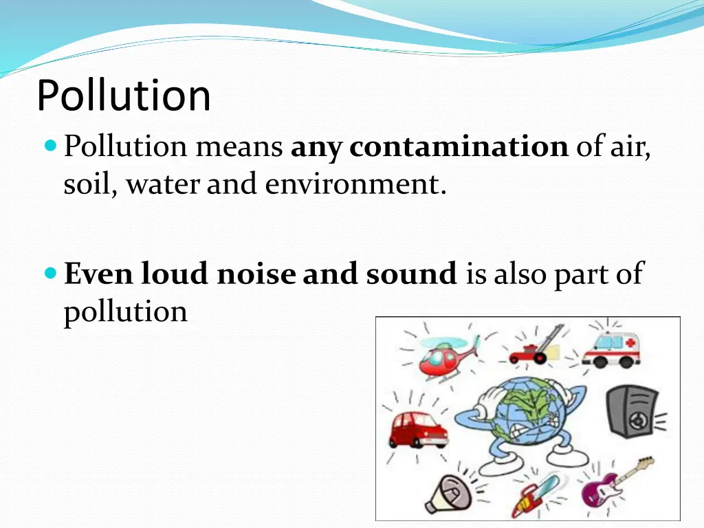 pollution pollution means any contamination