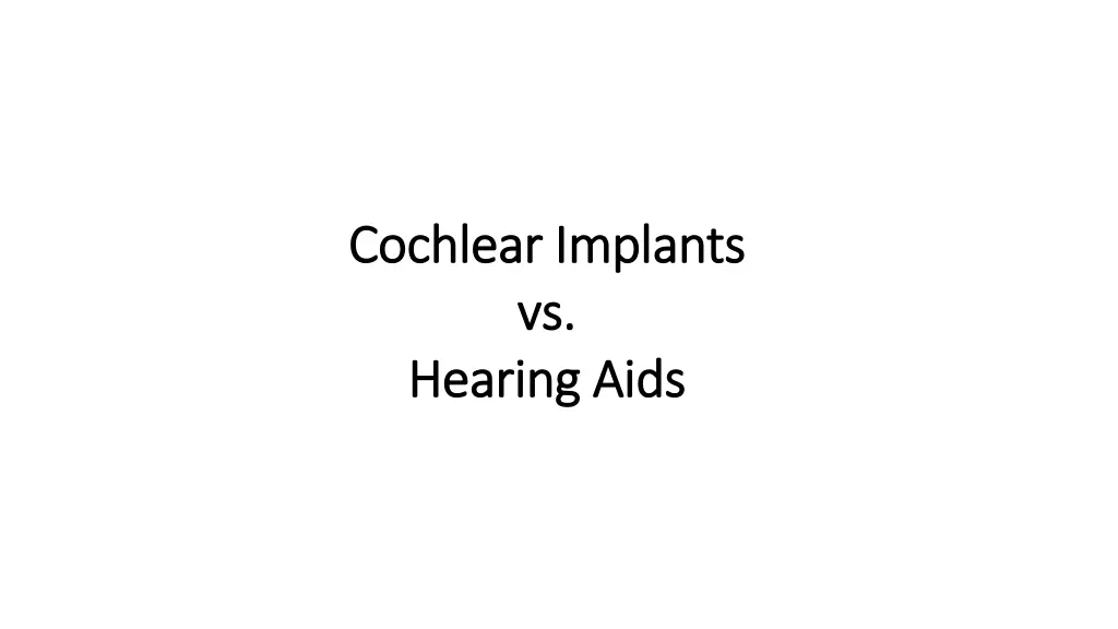 cochlear implants cochlear implants vs vs hearing