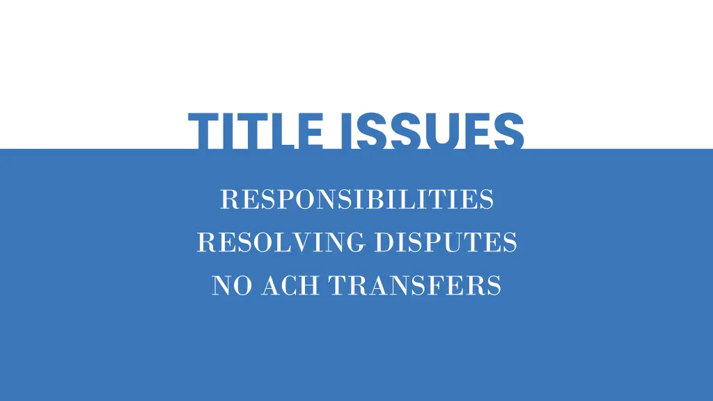 title issues responsibilities resolving disputes