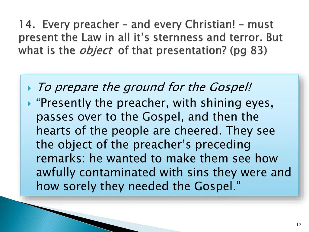 to prepare the ground for the gospel presently