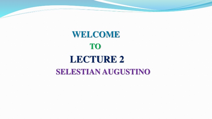 welcome to lecture 2 selestian augustino