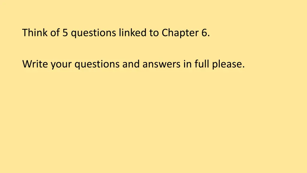 think of 5 questions linked to chapter 6