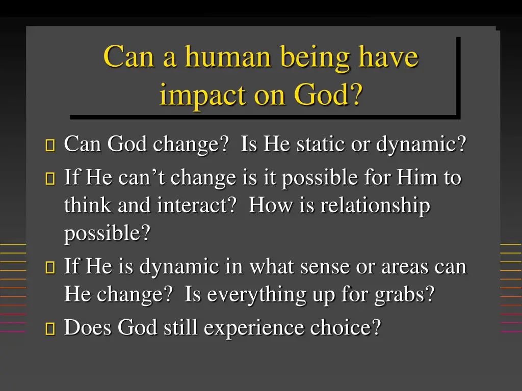 can a human being have impact on god