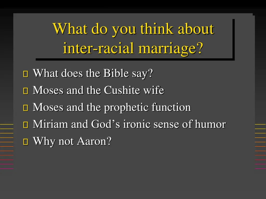 what do you think about inter racial marriage