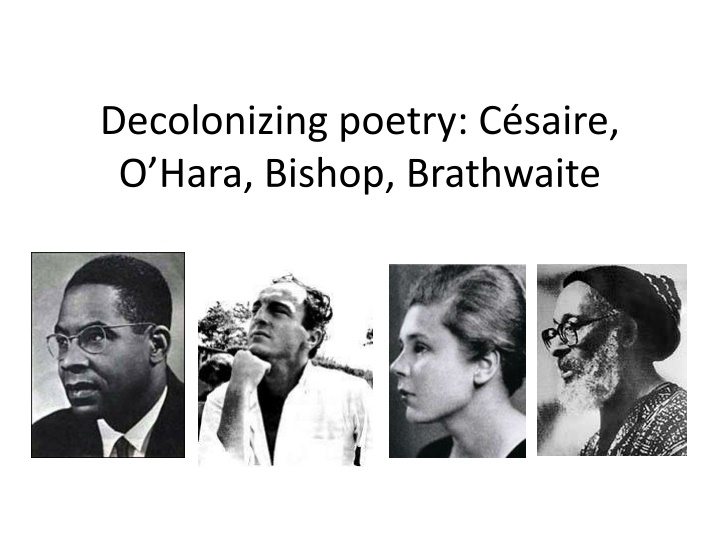 decolonizing poetry c saire o hara bishop