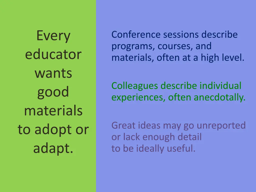 every educator wants good materials to adopt