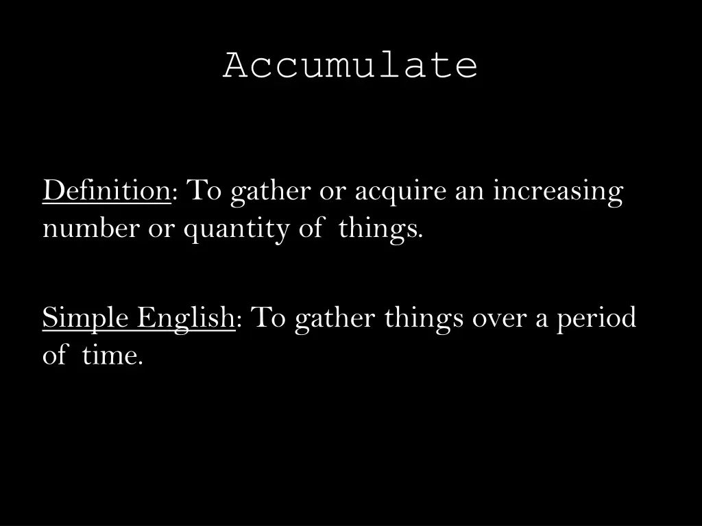 accumulate 1